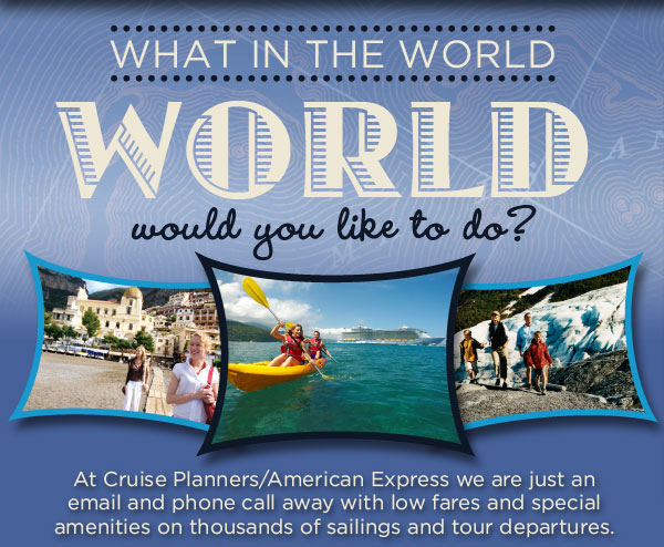 What in the world would you like to do?